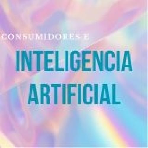 Relaci&oacute;n entre consumidores e inteligencia artificial
