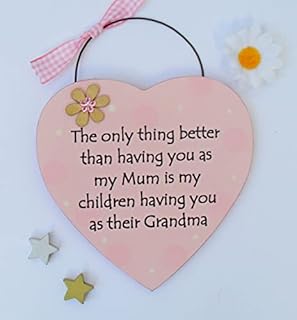 The only thing better than having you as my Mum is my children having you as their Grandma wooden gift heart - pink