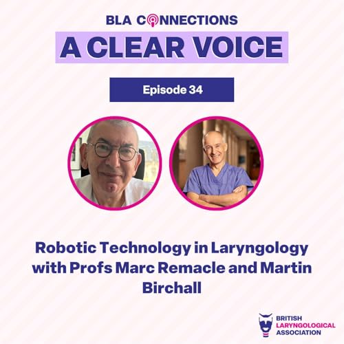 Robotic Technology in Laryngology with Professors Marc Remacle and Martin Birchall