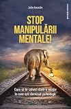 Stop manipularii mentale - Julie Arcoulin, Perversii narcisici, Editie in limba roman