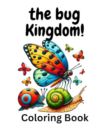 The Bug Kingdom: Discover The Intricate Beauty Of Insects