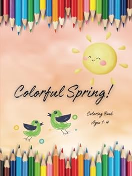Hardcover Colorful Spring!: Coloring Book Ages 1-4 Book