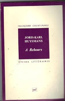 Joris-Karl Huysmans : "A rebours"