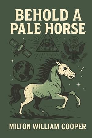 Behold a Pale Horse: Milton William Cooper: 9780929385228: Amazon.com: Books