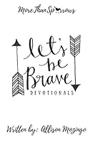 Let's Be Brave Devotionals 1521879370 Book Cover