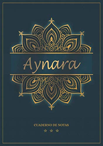 Aynara - Cuaderno de notas: Cuaderno A5 | Nombre personalizado Aynara | Regalo de cumpleaÃ±os para la esposa, mamÃ¡, hermana, hija | DiseÃ±o: mandala | ... formato A5 (14.8 x 21 cm) (Spanish Edition)