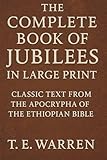 The Complete Book of Jubilees in Large Print: Classic Text from the Apocrypha of the Ethiopian Bible