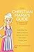 The Christian Mama's Guide to Parenting a Toddler: Everything You Need to Know to Survive (and Love) Your Child's Terrible Twos (Christian Mama's Guide Series)