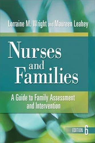 Wright & Leahey's Nurses and Families: A Guide to Family Assessment and Intervention