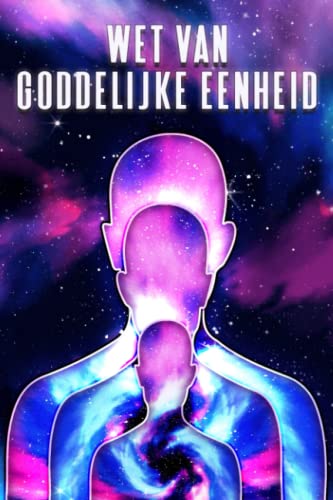 WET VAN GODDELIJKE EENHEID: Wetten van het Universum #7 (Dutch Edition)