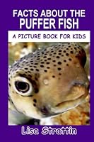 Facts About the Puffer Fish 1088977766 Book Cover