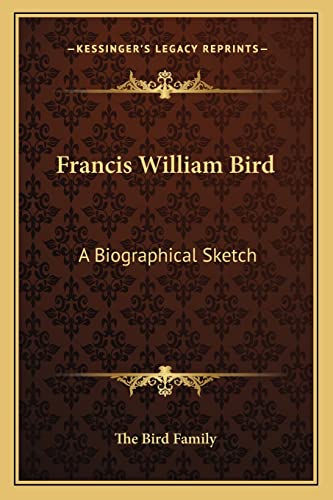 Francis William Bird: A Biographical Sketch