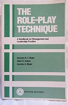 The Role-Play Technique: A Handbook for Management and Leadership Practice