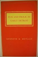 Fun and frolic in early Detroit; B0007EQ828 Book Cover