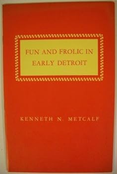 Fun and frolic in early Detroit;
