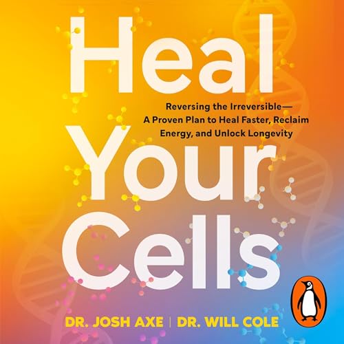 Heal Your Cells Audiolibro Por Josh Axe, Will Cole arte de portada