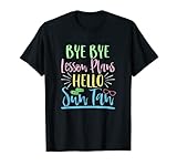 Summer Vacation Teacher Shirt End Year Bye Bye Lesson Plan T-Shirt
