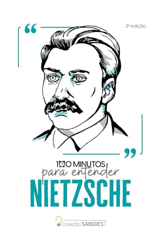 Coleção Saberes – 100 minutos para entender Nietzsche:
