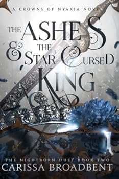 Paperback The Ashes and the Star-Cursed King (Crowns of Nyaxia) Book