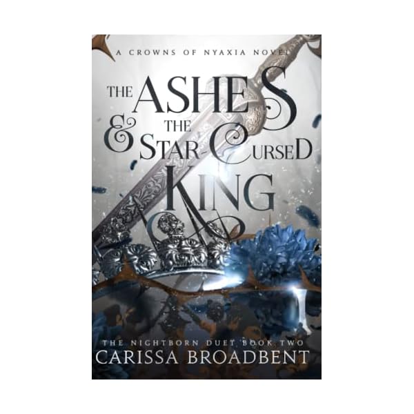 The Ashes and the Star-Cursed King (Crowns of Nyaxia) Paperback – April 12, 2023