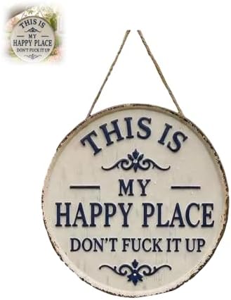 This Is My Happy Place Door Sign Funny Metal Sign Vintage Tin Plaque Dont F*ck It Up Garden Sign Retro Wall Decor for Patio Outdoor Home Bar Humorous Housewarming Gift Rustic Welcome Sign(1pc,12in)