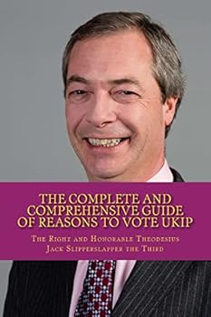 Paperback The Complete and Comprehensive Guide of Reasons to Vote UKIP - Empty Book