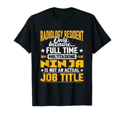 Radiology Resident Job Title - Radiology Doctor Radiologist Camiseta