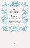 Ghastly Good Taste: Or, a Depressing Story of the Rise and Fall of English Architecture