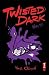 Twisted Dark volume 6