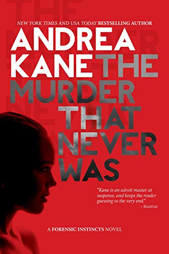 The Murder That Never Was: A Forensic Instincts Novel