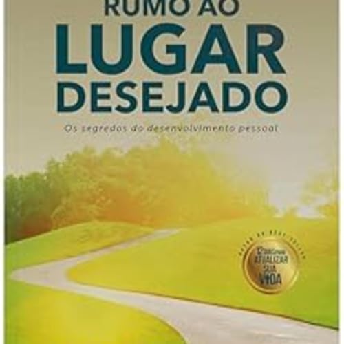 CLUBE AUDIOBOOK - Rumo Ao Lugar Desejado - Tiago Brunet