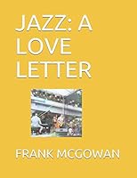 JAZZ: A LOVE LETTER 1798827816 Book Cover