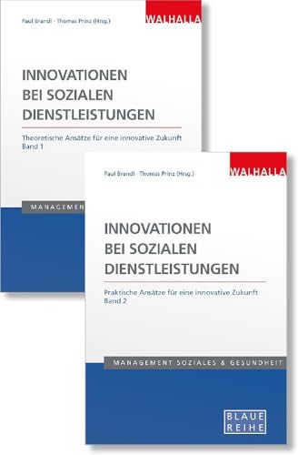 Innovationen bei sozialen Dienstleistungen (Band 1 und 2): Ein Blick in die nahe Zukunft der Sozialwirtschaft, Blaue Reihe Sozialmanagement