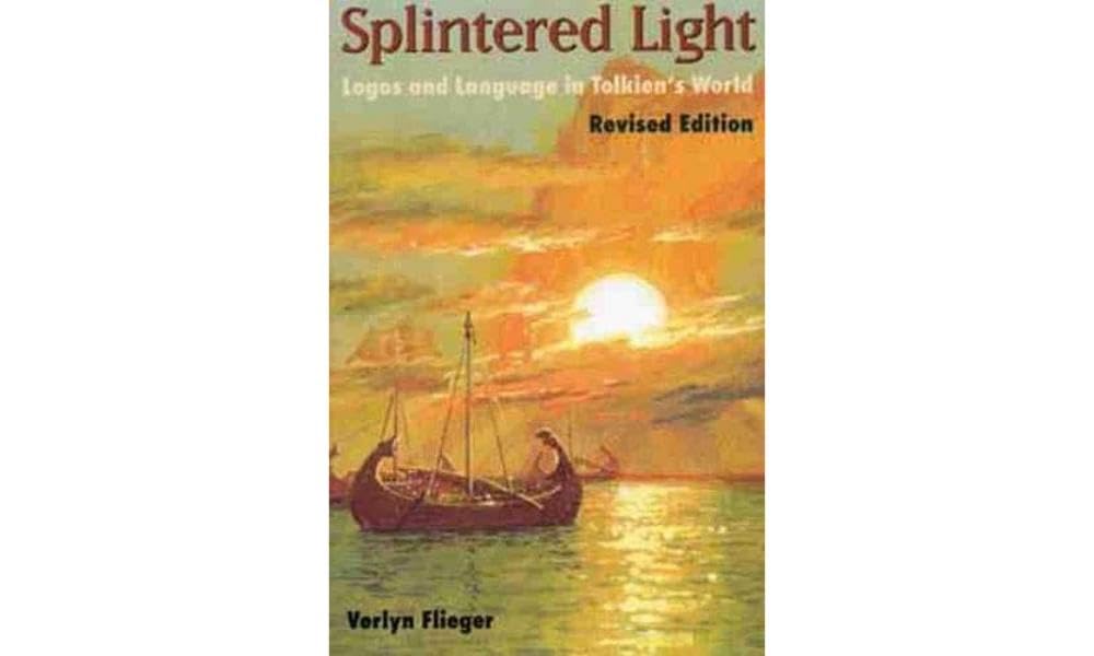 Splintered Light: Logos and Language in Tolkien's World