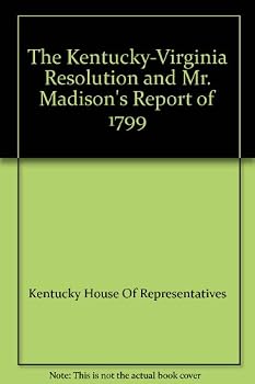 Paperback The Kentucky-Virginia Resolution and Mr. Madison's Report of 1799 Book