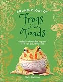 An Anthology of Frogs and Toads: A Collection of Incredible Frogs and Toads from Around the World (DK Little Anthologies) (English Edition)