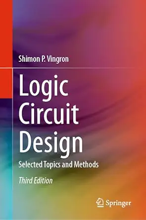 Logic Circuit Design: Selected Topics and Methods Third Edition 2026 Edition-Wow! eBook