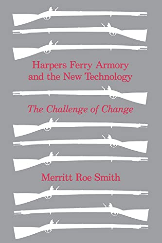 Harpers Ferry Armory and the New Technology: The Challenge of Change