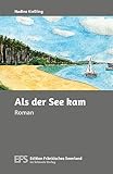  Als der See kam (Edition Fränkisches Seenland)