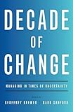 Decade of Change: Managing in Times of Uncertainty