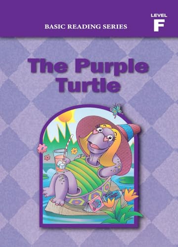 Basic Reading Series, Level F Reader, The Purple Turtle: Classic Phonics Program for Beginning Readers, ages 5-8, illus., 254 pages (Basic Reading ... Program for Beginning Readers, ages 5-8)