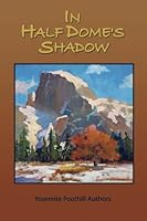 In Half Dome's Shadow 0989537706 Book Cover