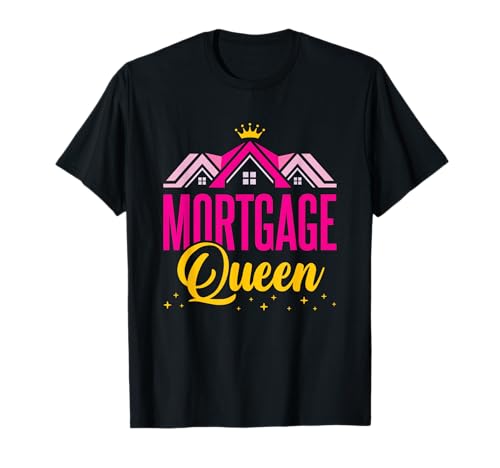Mortgage Queen Loan Officer Originator Underwriter Women T-Shirt