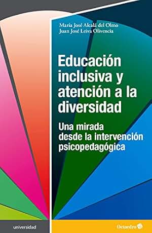 Educación inclusiva y atención a la diversidad: Una mirada desde la intervención psicopedagógica (Universidad)