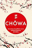 Chowa: Encuentra El Equilibro Con La Sabiduria Japonesa del Chowa 841016437X Book Cover