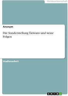 Die Sonderstellung Taiwans und seine Folgen
