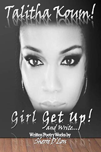 Talitha Koum!: Girl Get Up! And Write...
