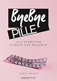  Bye, bye Pille: In 4 Schritten zurück zur Balance