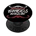 Non preoccupatevi i miei tatuaggi non ti piacciono o divertente tatuaggio PopSockets PopGrip Intercambiabile