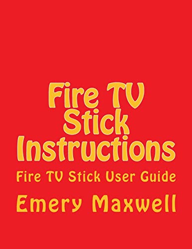 Price comparison product image Fire TV Stick Instructions: Fire TV Stick User Guide